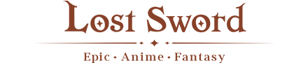 Lost Sword - Epic·Anime·Fantasy